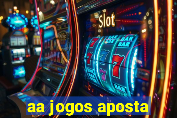 aa jogos aposta