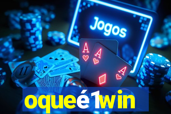oqueé1win