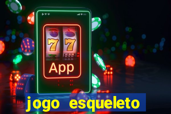 jogo esqueleto explosivo 2