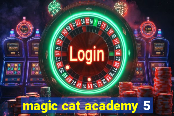 magic cat academy 5