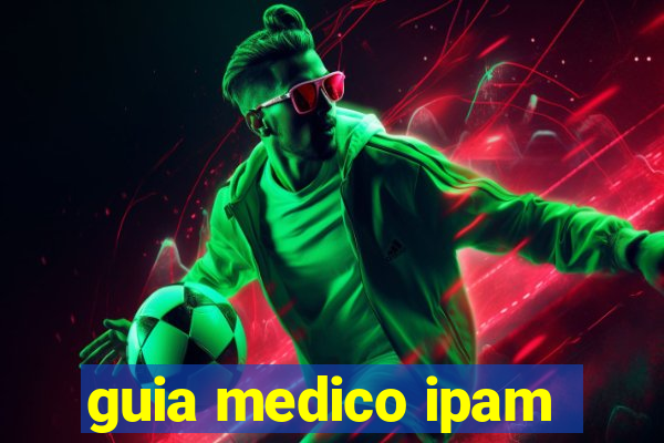 guia medico ipam