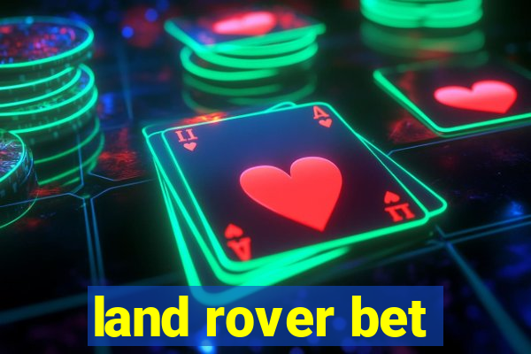 land rover bet