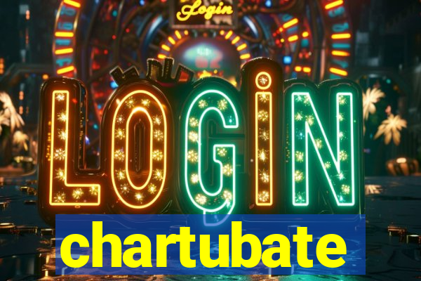 chartubate