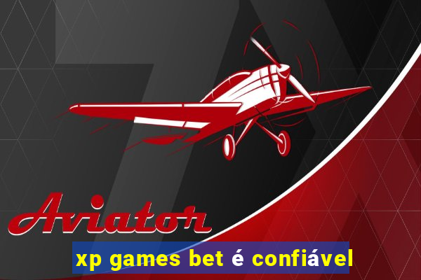 xp games bet é confiável