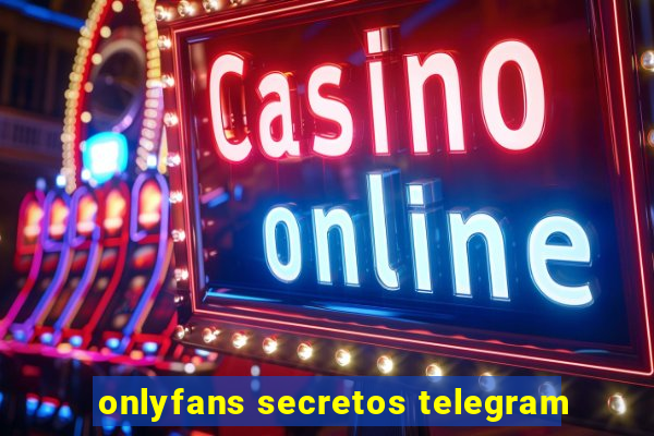 onlyfans secretos telegram
