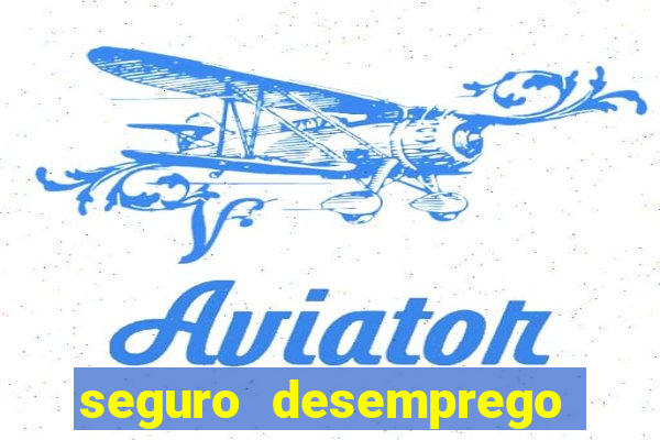 seguro desemprego cai de madrugada