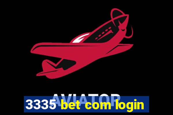3335 bet com login