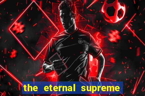 the eternal supreme 288 pt br