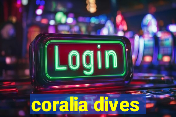 coralia dives