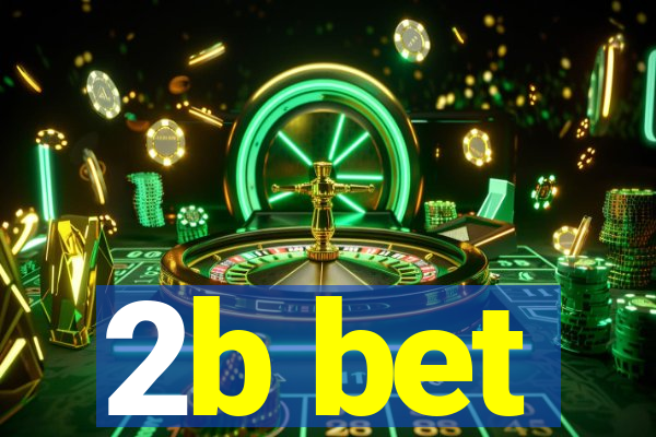 2b bet