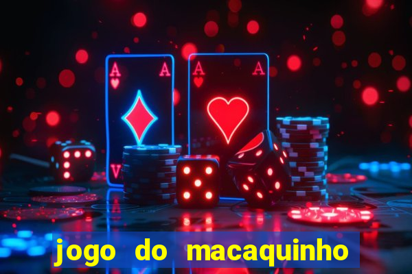 jogo do macaquinho que ganha dinheiro