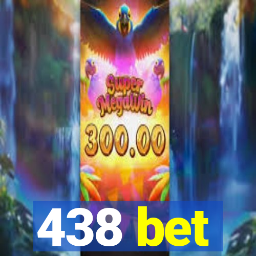 438 bet