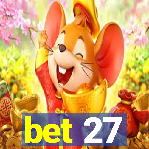 bet 27