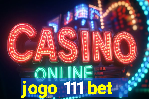 jogo 111 bet