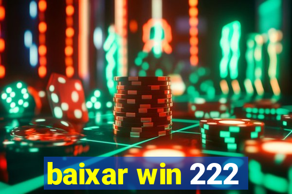 baixar win 222