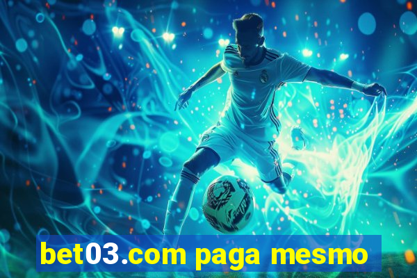 bet03.com paga mesmo