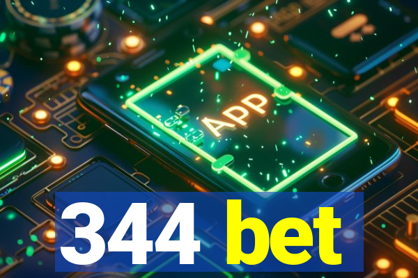 344 bet