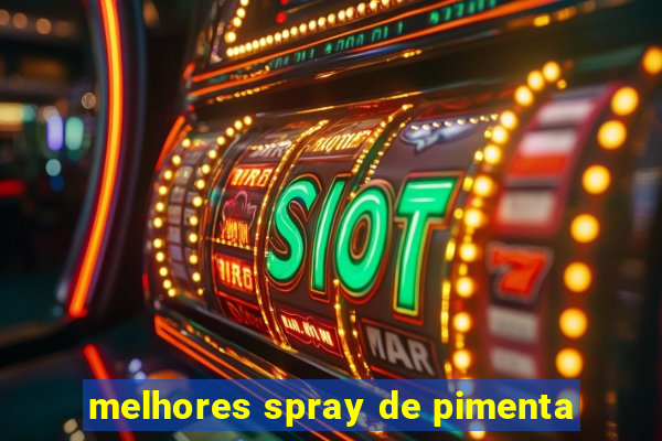 melhores spray de pimenta