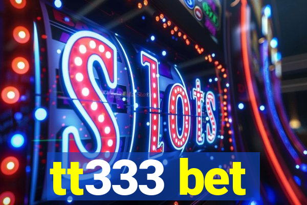 tt333 bet