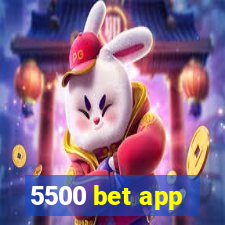 5500 bet app