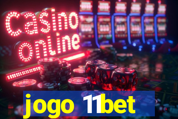 jogo 11bet