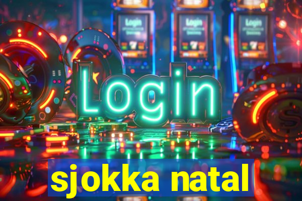 sjokka natal