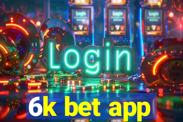 6k bet app