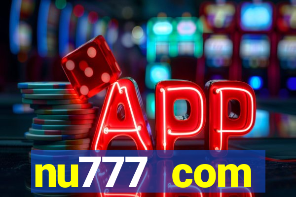 nu777 com plataforma de jogos