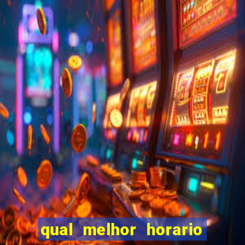 qual melhor horario para ganhar dinheiro no fortune tiger