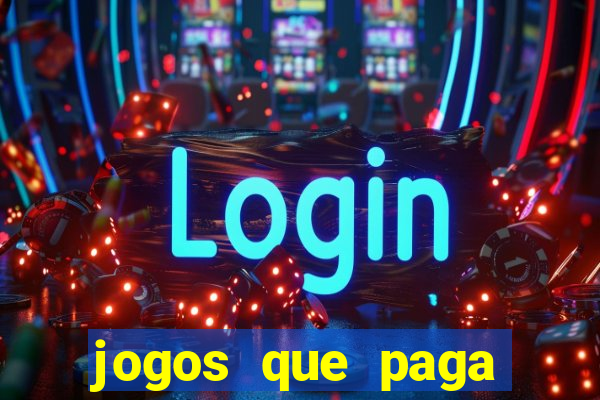 jogos que paga dinheiro de verdade no paypal