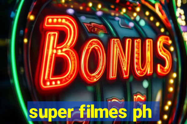 super filmes ph