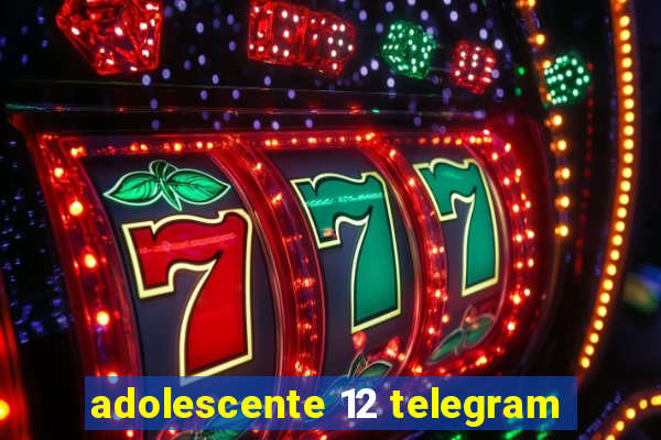 adolescente 12 telegram