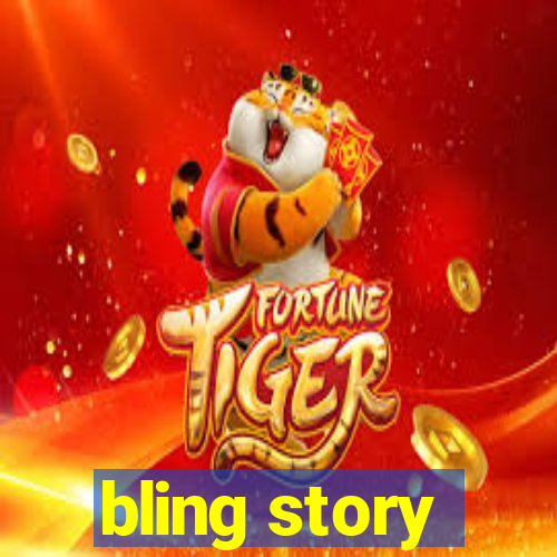 bling story
