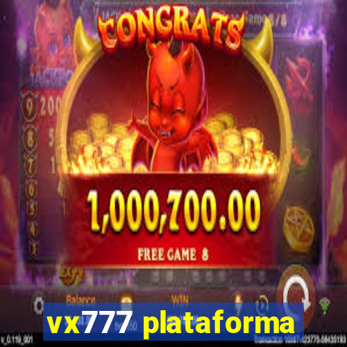 vx777 plataforma