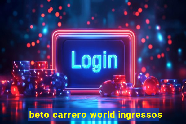 beto carrero world ingressos
