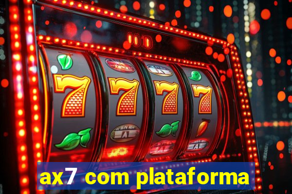 ax7 com plataforma