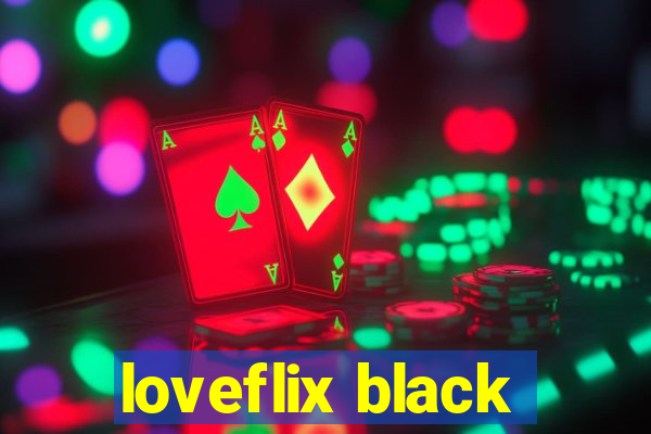 loveflix black