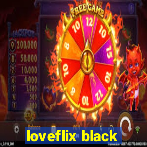 loveflix black
