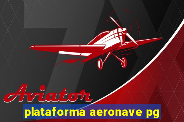 plataforma aeronave pg