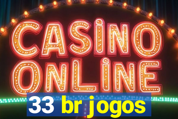 33 br jogos