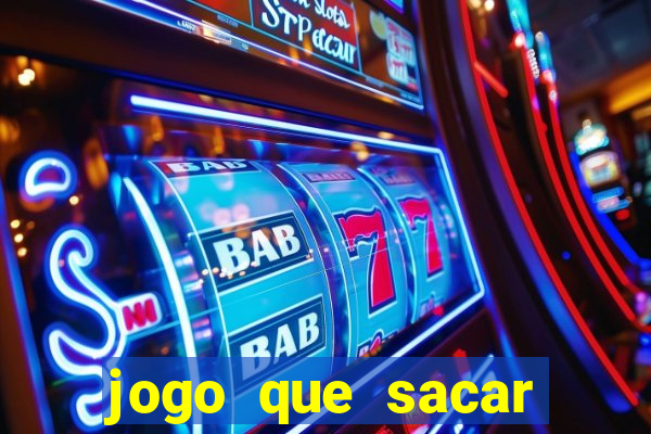 jogo que sacar dinheiro de verdade