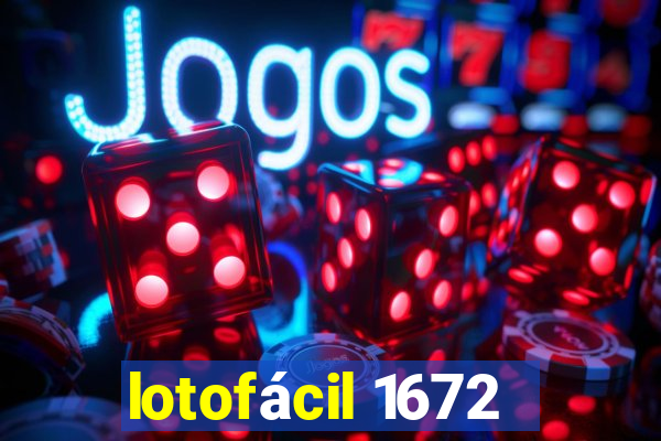 lotofácil 1672