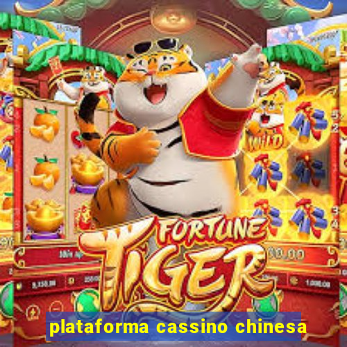plataforma cassino chinesa