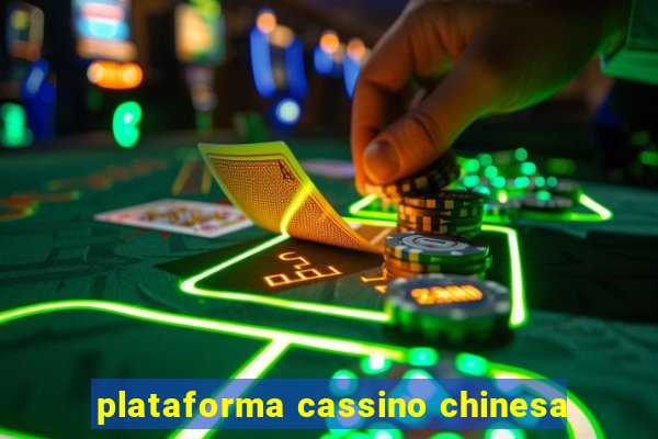 plataforma cassino chinesa