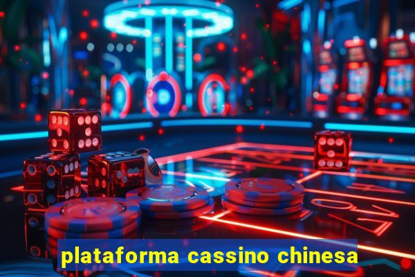 plataforma cassino chinesa