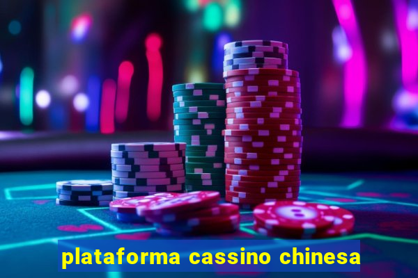plataforma cassino chinesa