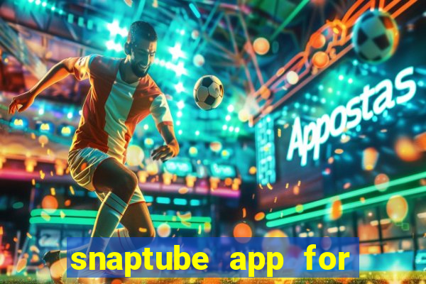 snaptube app for windows 7
