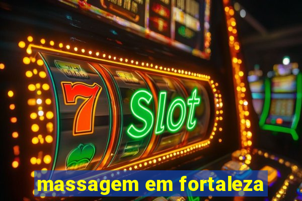massagem em fortaleza