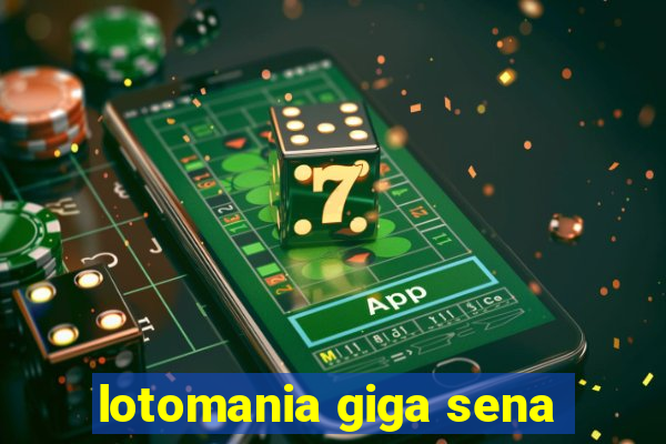 lotomania giga sena