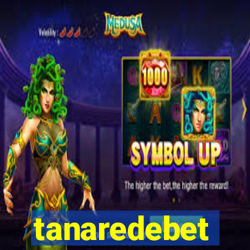 tanaredebet